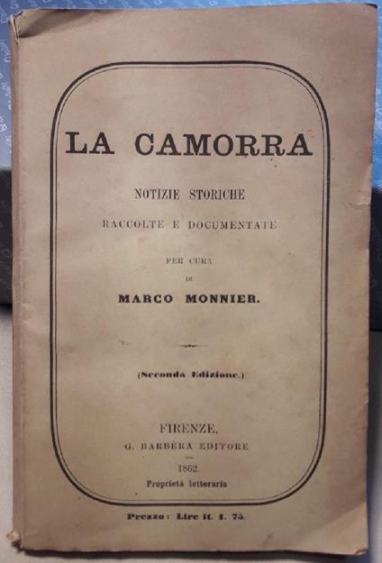 La Camorra-notizie Storiche Raccolte e Documentate - Marco Monnier - copertina
