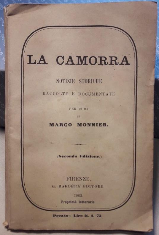 La Camorra-notizie Storiche Raccolte e Documentate - Marco Monnier - copertina