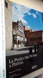La Piazza Del Duomo a Pistoia