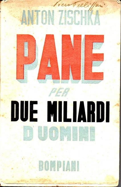 Pane per Due Miliardi di Uomini - Anton Zischka - copertina