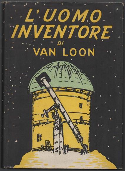 L' uomo Inventore (storia Delle Invenzioni)  - Hendrik Willem Van Loon - copertina