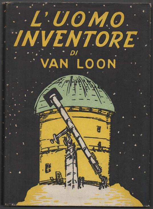 L' uomo Inventore (storia Delle Invenzioni)  - Hendrik Willem Van Loon - copertina