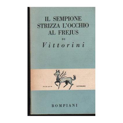 Il Sempione Strizza L'occhio Al Frejus  - Elio Vittorini - copertina