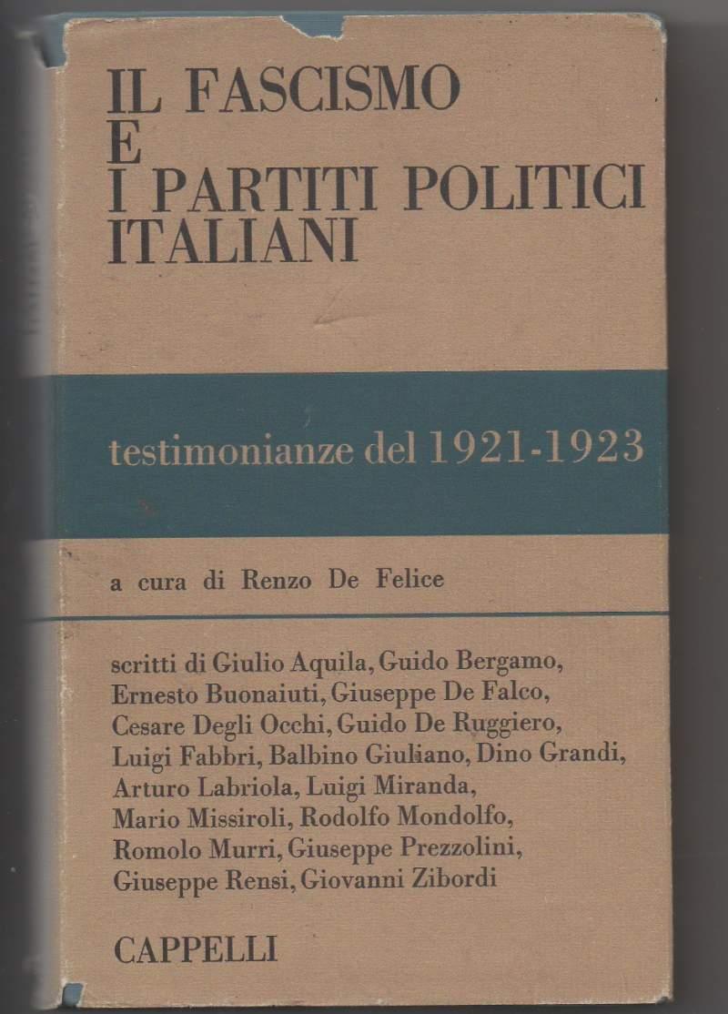 Il Fascismo e I Partiti Politici Italiani Testimonianze Del 1921-1923