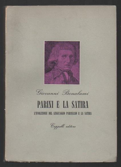 Parini e La Satira L'evoluzione Del Linguaggio Pariniano e La Satira  - Giovanni Bonalumi - copertina