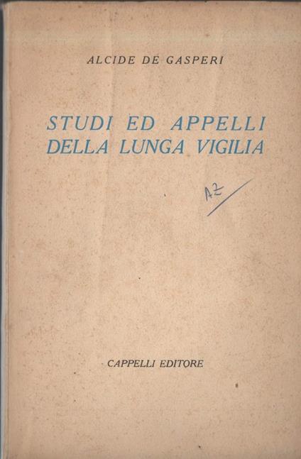 Studi Ed Appelli Della Lunga Vigilia  - Alcide De Gasperi - copertina