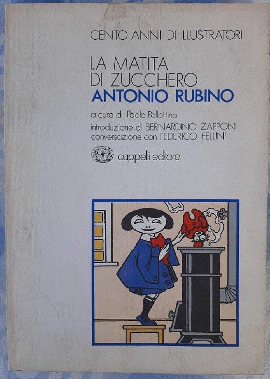 La Matita di Zucchero- Antonio Rubino-cento Anni di Illustratori - Paola Pallottino - copertina