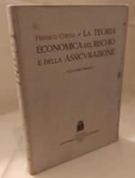 La Teoria Economica Del Rischio e Della Assicurazione Volume Primo 