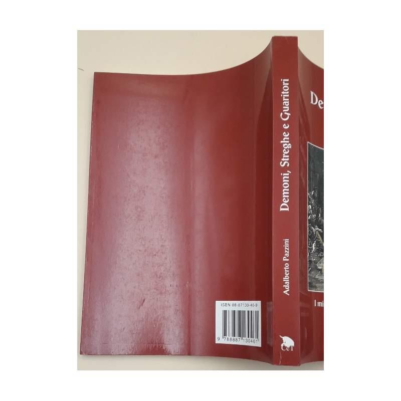 Demoni, Streghe e Guaritori-il Mistero di Un Mondo Popolato di Esseri Vivibili e Invisibili