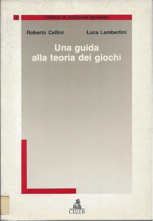 Una Guida Alla Teoria Dei Giochi - Roberto Cellini - copertina
