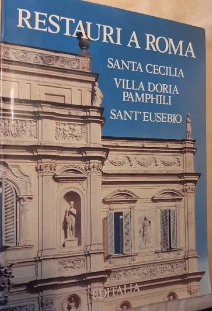 Restauri a Roma-santa Cecilia-villa Doria Panphili-sant'eusebio - copertina