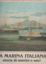 La Marina Italiana Storia di Uomini e Navi 