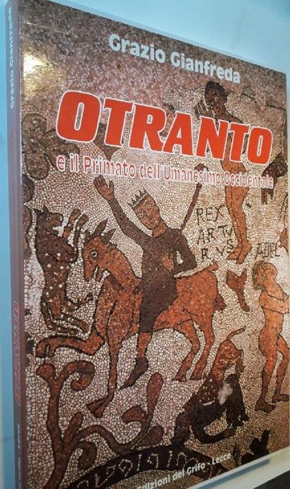 Otranto e Il Primato Dell'umanesimo Occidentale - Grazio Gianfreda - copertina