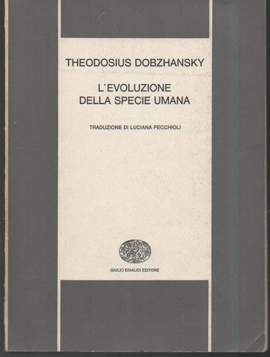 L' evoluzione Della Specie Umana  - Theodosius Dobzhansky - copertina