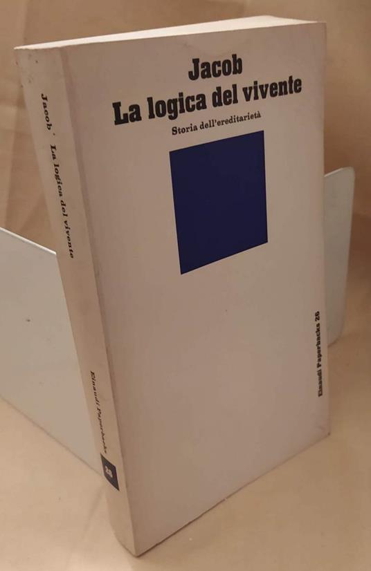La Logica Del Vivente Storia Dell'ereditarietˆ  - Francois Jacob - copertina