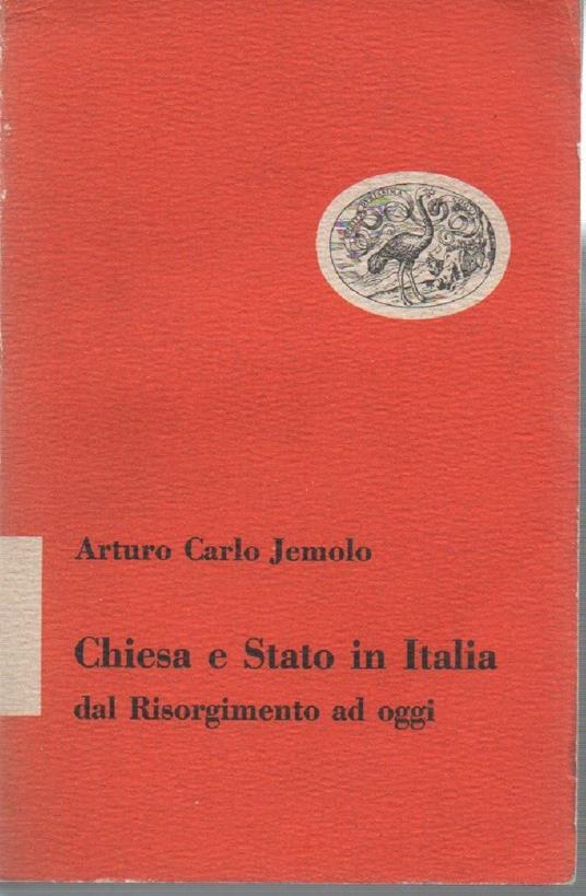 Chiesa e Stato in Italia - Dal Risorgimento Ad Oggi  - Arturo Carlo Jemolo - copertina