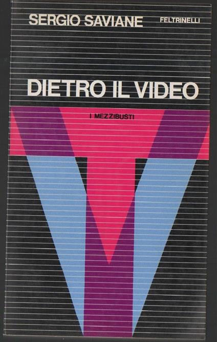 Dietro Il Video-i Mezzibusti  - Sergio Saviane - copertina