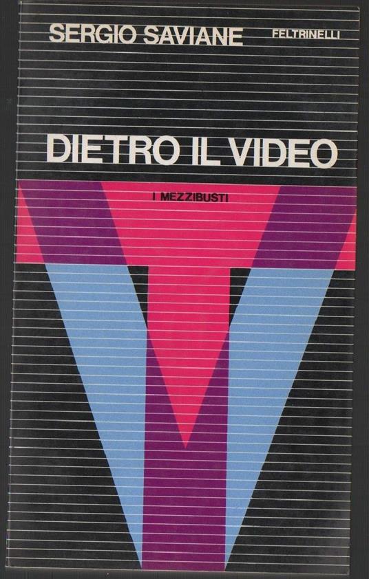 Dietro Il Video-i Mezzibusti  - Sergio Saviane - copertina