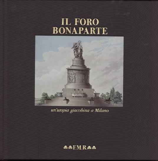 Il Foro Bonaparte-un Utopia Giacobina a Milano - copertina