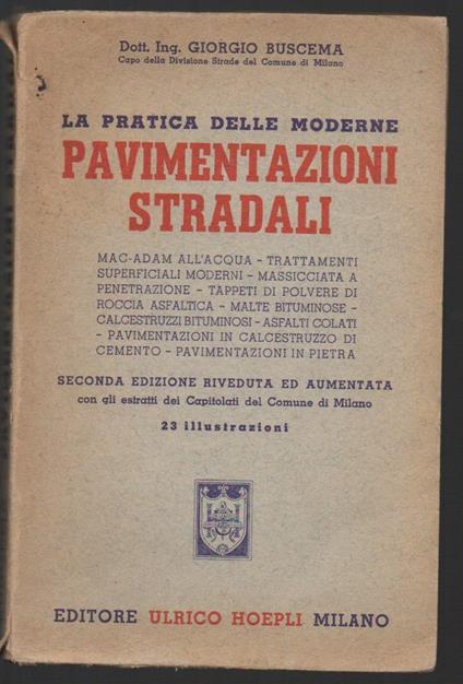 La Pratica Delle Moderne Pavimentazioni Stradali-seconda Edizione Riveduta Ed Aumentata con Gli Estratti Dei Capitolati Del - copertina