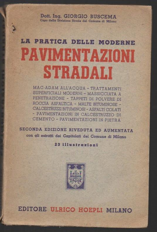 La Pratica Delle Moderne Pavimentazioni Stradali-seconda Edizione Riveduta Ed Aumentata con Gli Estratti Dei Capitolati Del - copertina