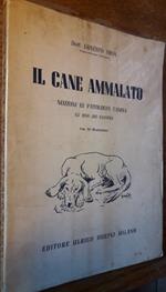 Il Cane Ammalato-nozioni di Patologia Canina Ad Uso Dei Cinofili