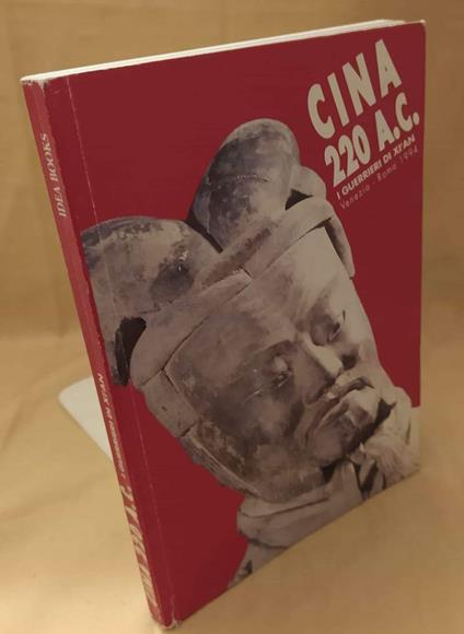 Cina 220 A.C. I Guerrieri di Xìan Venezia - Roma 1994 - copertina