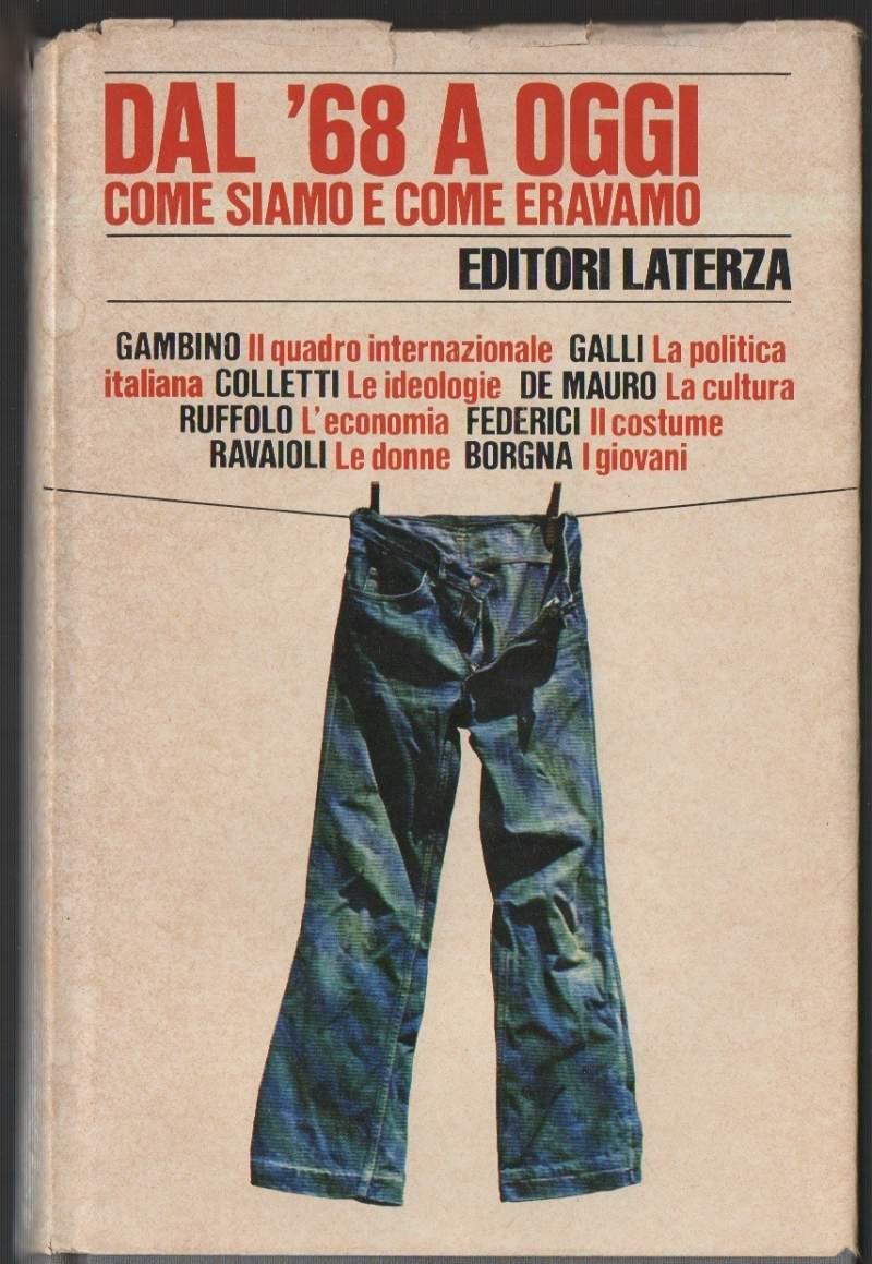 Dal '68 a Oggi Come Siamo e Come Eravamo