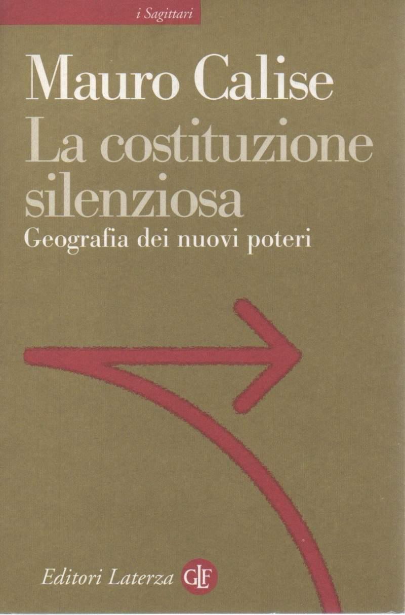 La Costituzione Silenziosa - Geografia Dei Nuovi Poteri