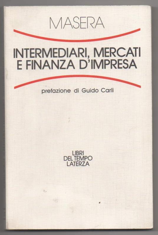 Intermediari, Mercati e Finanza D'impresa Prospettive Dell'integrazione Finanziaria in Europa e Della Globalizzazione  - Rainer Masera - copertina