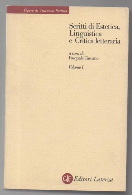 Scritti di Estetica, Linguistica e Critica Letteraria Vol. I - Pasquale Tuscano - copertina