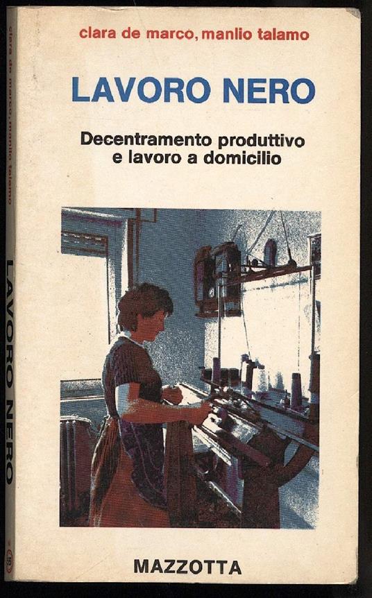 Lavoro Nero-decentramento Produttivo e Lavoro a Domicilio  - copertina