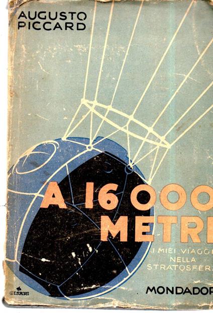 A 16000 Metri - I Miei Viaggi Nella Stratosfera - copertina