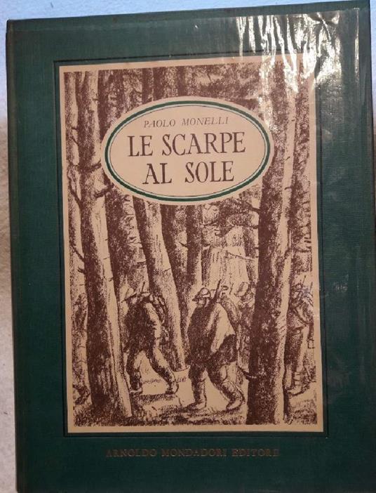 Le Scarpe Al Sole-cronache di Gaie e di Tristi Avventure di Alpini di Muli e di Vino - Paolo Monelli - copertina