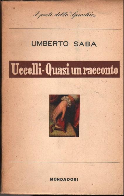 Uccelli e Quasi Un Racconto  - Umberto Saba - copertina