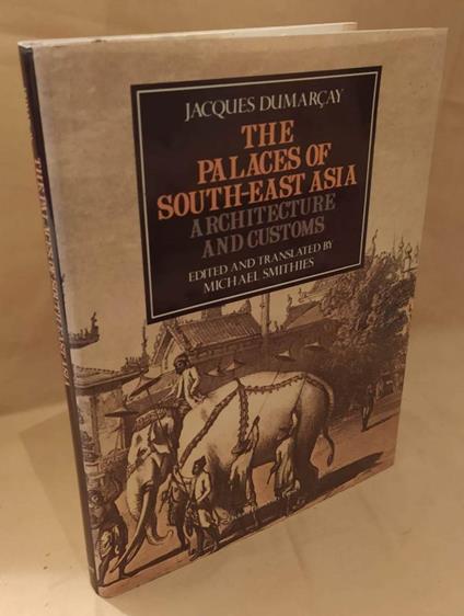 The Palaces Of South-east Asia Architecture And Customs  - copertina
