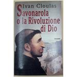 Savonarola O La Rivoluzione di Dio