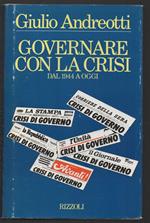 Governare con La Crisi Dal 1944 a Oggi 