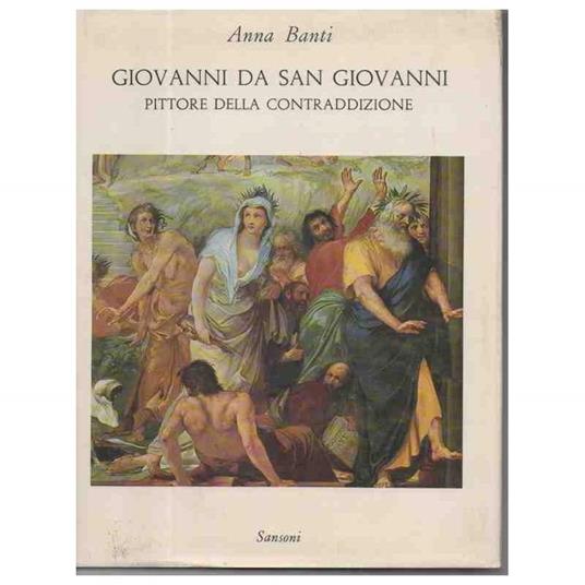 Giovanni da San Giovanni-pittore Della Contraddizione - Anna Banti - copertina