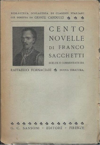 Cento Novelle di Francesco Sacchetti - Scelte e Commentate da Raffaello Fornaciari - Franco Sacchetti - copertina
