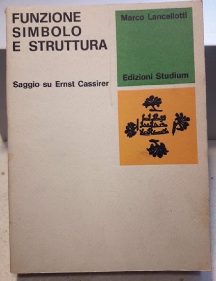Funzione Simbolo e Struttura-saggio su Ernst Cassirer - Marco Lancellotti - copertina
