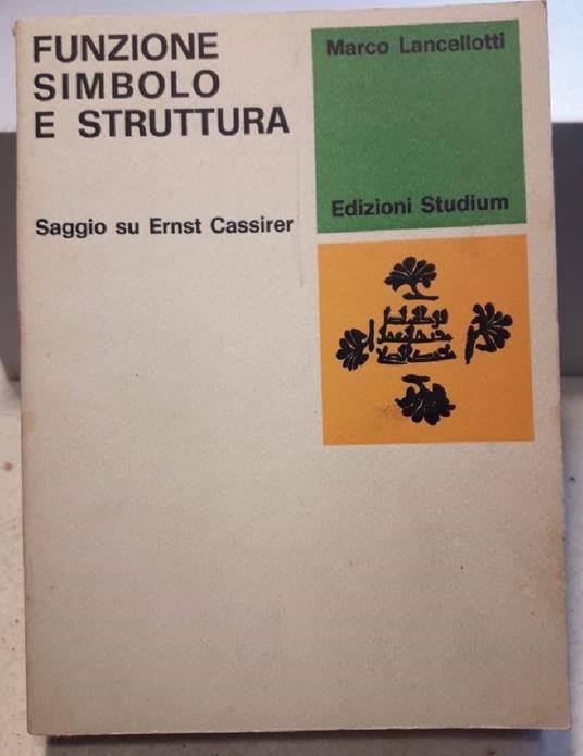 Funzione Simbolo e Struttura-saggio su Ernst Cassirer - Marco Lancellotti - copertina