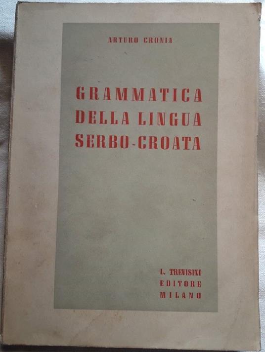 Grammatica Della Lingua Serbo-croata - Arturo Cronia - copertina