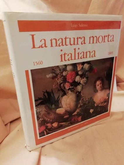 La Natura Morta Italiana 1560 - 1805  - Luigi Salerno - copertina