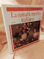 La Natura Morta Italiana 1560 - 1805 