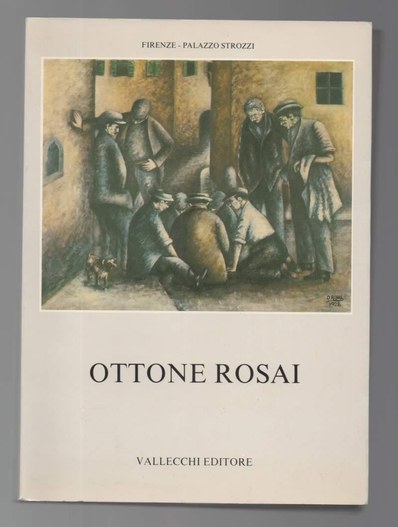 Ottone Rosai - Opere Dal 1911 Al 1957