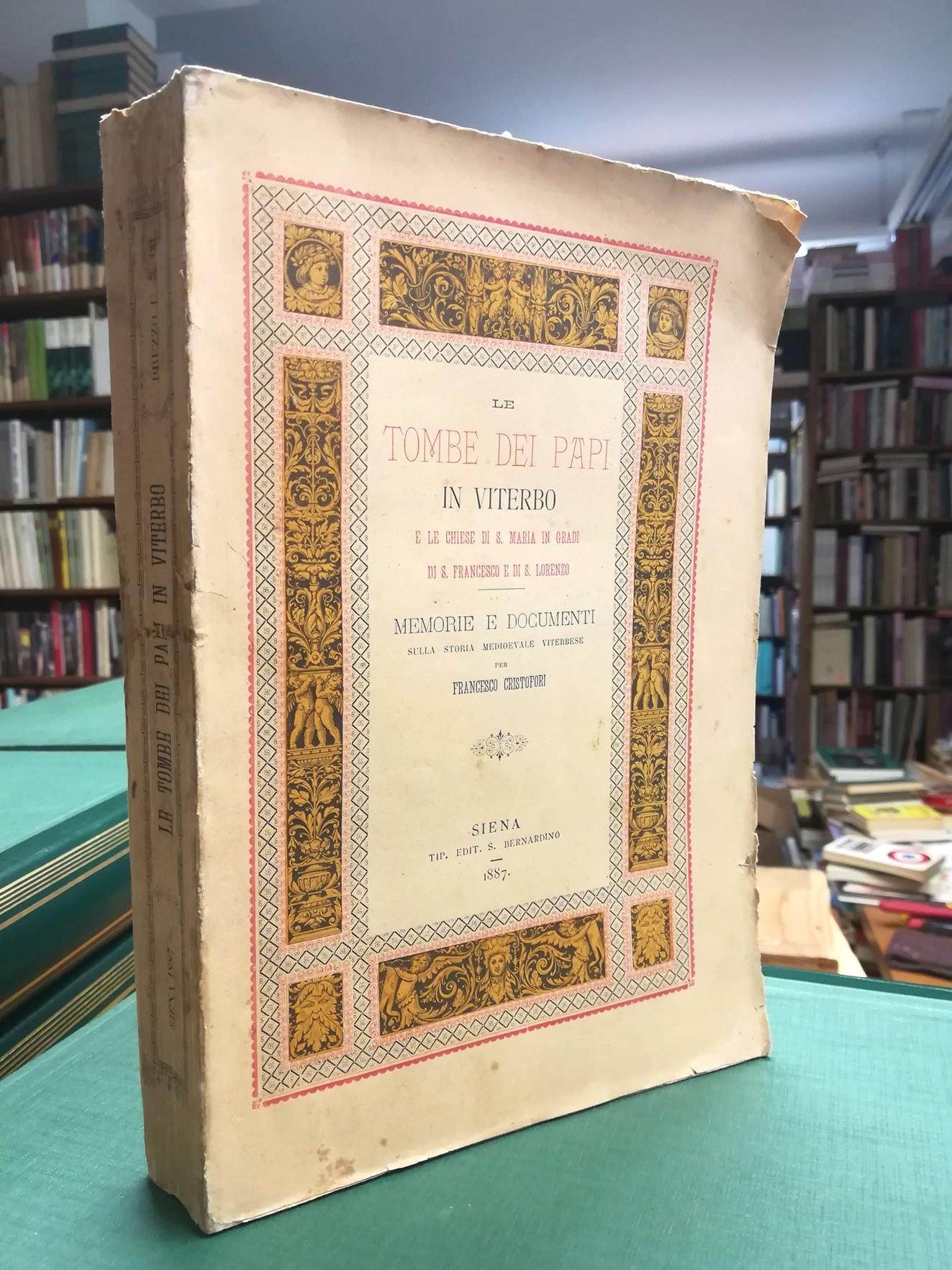 Le tombe dei papi in Viterbo a la chiese di S. Maria in Gradi, di S. Francesco e di S. Lorenzo. Memorie e documenti della storia medioevale viterbese
