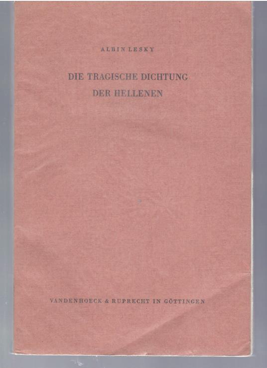 Die tragische Dichtung der Hellenen - Albin Lesky - copertina