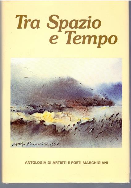 Tra Spazio e Tempo VI Antologia Di Artisti e Poeti Marchigiani - Carlo Manfrini - copertina