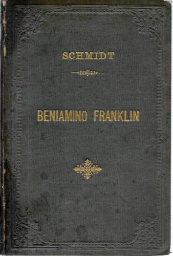 Vita di Beniamino Franklin, tradotta dal tedesco col consenso dell'autore da Martino Cremoncini - copertina